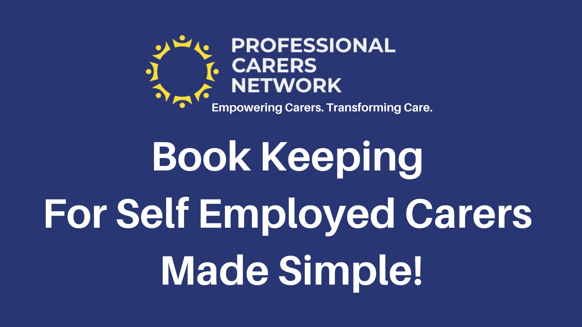 Book Keeping For Self Employed Carers Made Simple!